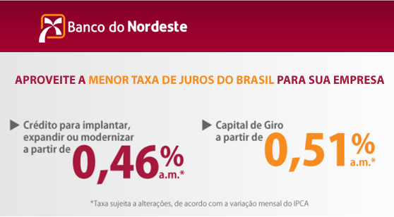 Banco do Nordeste  Aproveite a menor taxa de juros do Brasil para sua empresa